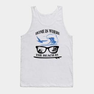 Home Is Where The Beach Is Tank Top